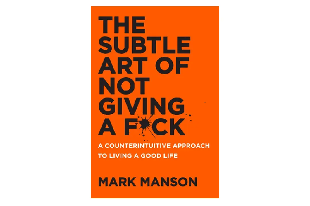 The Subtle Art of Not Giving a F*ck – Mark Manson: Book Summary